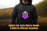 Styling Your Santa Muerte Hoodie: A Guide for Different Occasions